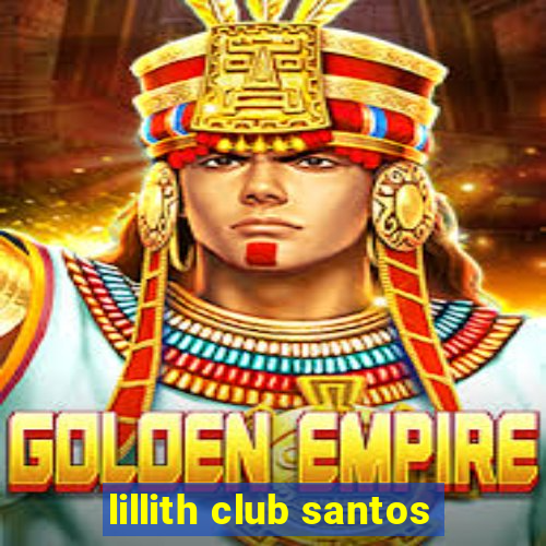 lillith club santos